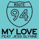 Route 94, Jess Glynne - My Love