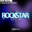 R Kelly Feat. Ludacris And Kid Rock - Rock Star