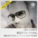 Ian Carey - Keep On Rising (DJ Kolya Funk & DJ Prokuror Remix) (DJ Kolya Funk & DJ Prokuror Remix)