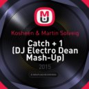 Kosheen & Martin Solveig - Catch + 1
