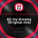 DJ Bensh ft DJ Sergey Pindurin - All my dreams (Original mix)