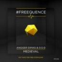 Angger Dimas & D.O.D - Medieval (Original Mix)