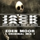 Eden Moor (PAZ) - Jack Jack Jack (Original Mix)