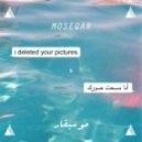Moseqar - I Deleted Your Pictures