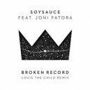 SoySauce feat. Joni Fatora - Broken Record (Louis The Child Remix)