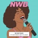 NO WAY BACK - It's Not Right But It's Okay