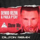 Demid Rezin & Paula P\'cay - Show me (D1LSON Remix)