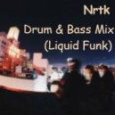 Nrtk - Drum & Bass Mix (Liquid Funk)