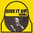 WBBL - Give It Up (Original Mix)