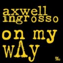 Axwell Λ Ingrosso - On My Way (Mercer Remix)