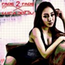 Luca Dot Dj - Fade 2 Fade vol. 019 ()