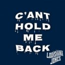 Louisiana Jones - Can't Hold Me Back