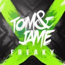 Tom & Jame - Freaky