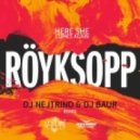 Royksopp - Here She Comes Again (Dj Nejtrino & Dj Baur Radio Mix)