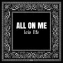 Low Life - All On Me (Original Mix)