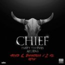 Party Thieves & ATLiens - Chîef (Armed & Dangerou$ x 2Fly Remix)