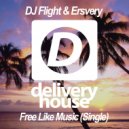 DJ Flight & Ersvery - Free Like Music (Dub Mix)