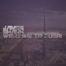 James Shark - Welcome To Dubai (Original Mix)