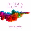 DKlogic & Lucky Luc - What Happens (KnexX Remix) (Original Mix)