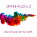 Gianni Ruocco - House Music In Your Heart (Uranobeat Mix)
