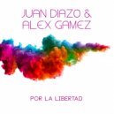 Juan Diazo & Alex Gamez - Por La Libertad (Erick Le Funk Remix)