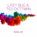 Lazy Bug & Ted Dettman - Babalar (Andres Blows Remix) (Original Mix)