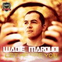 Wadie Maroudi - Let Me See You (Radio Mix)