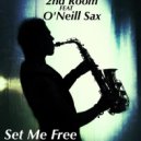 2nd Room feat O\'Neill Sax - Set Me Free (Extended Version)