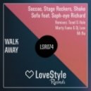 Saccao, Stage Rockers, Shake Sofa feat. Soph-eye Richard - Walk Away (Mr.Nu Remix)