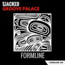 SJACKED - Groove Palace (Original)