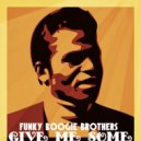 Funky Boogie Brothers - Give Me Some (Original Mix)