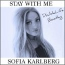 Sofia Karlberg - Stay With Me (Double Life Remix)