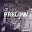Prelow - Mistakes Like This