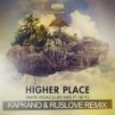 Dimitri Vegas & Like Mike feat. Ne-Yo - Higher Place (Kapkano & Ruslove Remix) (Kapkano & Ruslove Remix)