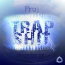 Proj - Trap shit (Original mix)