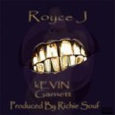 Royce J - Kevin Garnette