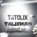 Tatolix - Talisman (Original Mix)