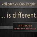 Volkoder Vs. Cool People - ... Is Different