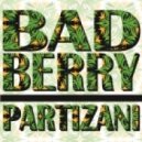 Bad Berry - Partizani (Original mix)