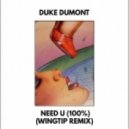 Duke Dumont feat. A*M*E - Need U (100%) (Wingtip Remix)