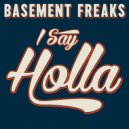 Basement Freaks - I Say Holla (Original mix)