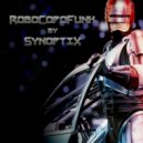 Synoptix - RoboCopoFunk (Original Mix)