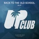 Alok - Back To The Old School (Original Mix)