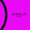 Adamillar - Phobia