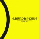 Alberto Bandiera, Dj Ciruzz - He He He (Dj Ciruzz Remix)
