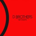 D Brothers - Get Down