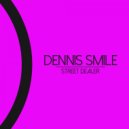 Dennis Smile - Street Dealer (Original Mix)