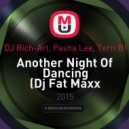 DJ Rich-Art, Pasha Lee, Terri B! - Another Night Of Dancing (Dj Fat Maxx Remix)