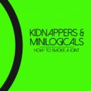 Kidnappers, Minilogicals - How To Smoke A Joint (Original Mix)