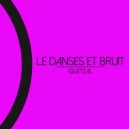 Le Danses Et Bruit - Quetzal